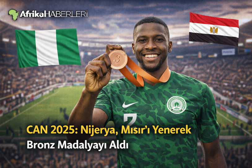 CAN 2025: Nijerya, Mısır’ı Yenerek Bronz Madalyayı Aldı