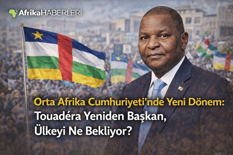 Touadéra Kazandı | Orta Afrika Cumhuriyetinde Yeni Dönem Başlıyor