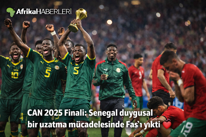 CAN 2025 Finali: Senegal Uzatmalarda Fas’ı Yıktı