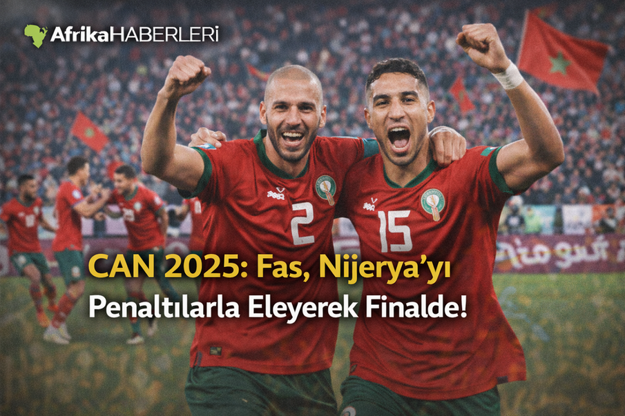 CAN 2025: Fas, Nijerya’yı heyecan dolu mücadelede eleyerek finale yükseldi