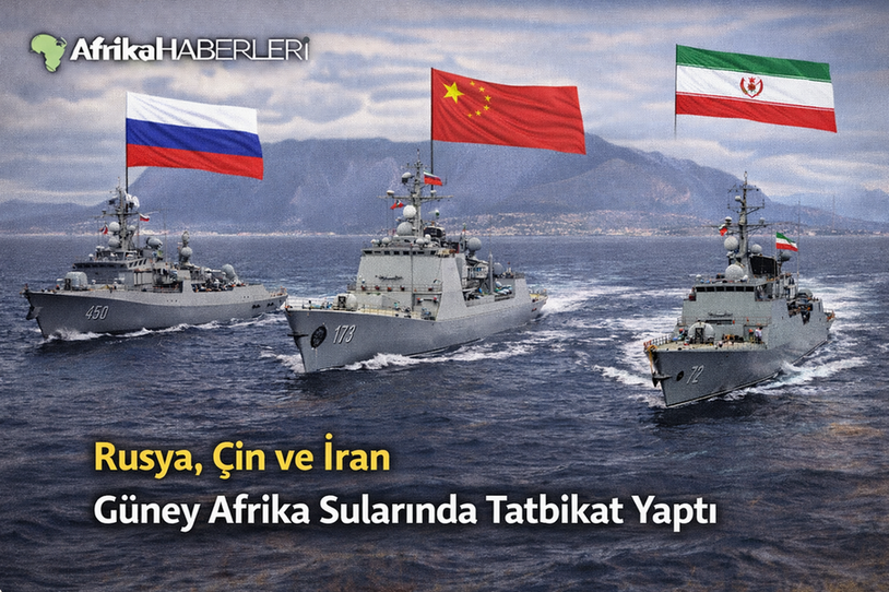Rusya, Çin ve İran Güney Afrika Sularında Tatbikat Yaptı